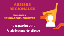 assisses régionales plan maladies neuro-dégénératives - 19 septembre 2019, palais des congrès d'Ajaccio