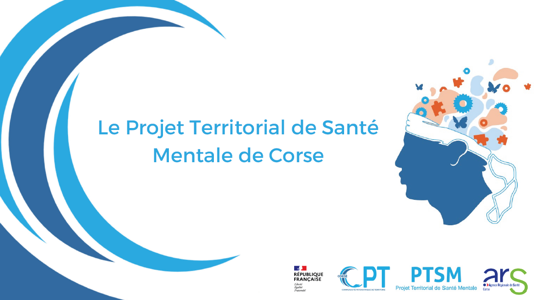 Le projet territorial de santé mentale (PTSM) pour la Corse | Agence ...