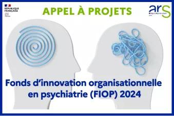 Fonds d’innovation organisationnelle en psychiatrie (FIOP) 2024