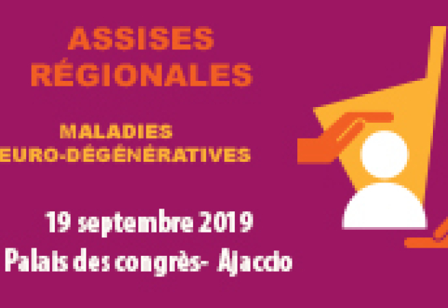 assisses régionales plan maladies neuro-dégénératives - 19 septembre 2019, palais des congrès d'Ajaccio