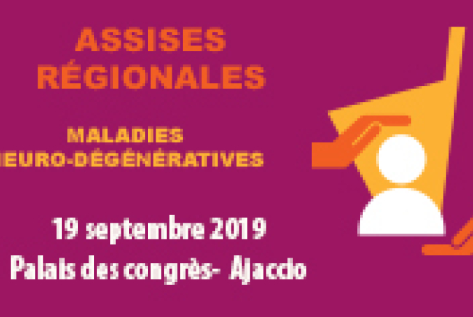 assisses régionales plan maladies neuro-dégénératives - 19 septembre 2019, palais des congrès d'Ajaccio