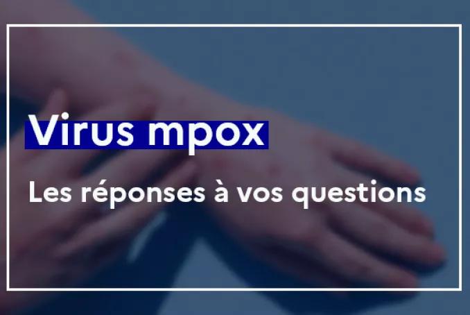 Virus M Pox, les réponses à vos questions